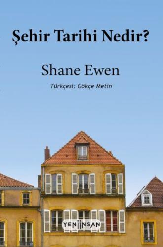 Şehir Tarihi Nedir? Shane Ewen