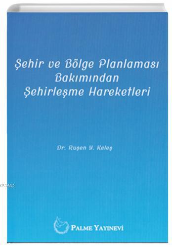 Şehir ve Bölge Planlaması Bakımından Şehirleşme Hareketleri