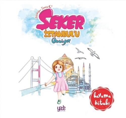 Şeker İstanbul'u Geziyor - Boyama Kitabı Kolektıf