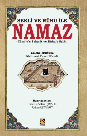 Şekli ve Ruhu ile Namaz; Câmi‘u's-Salavât ve Rûhu's-Salât