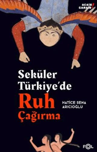 Seküler Türkiye’de Ruh Çağırma