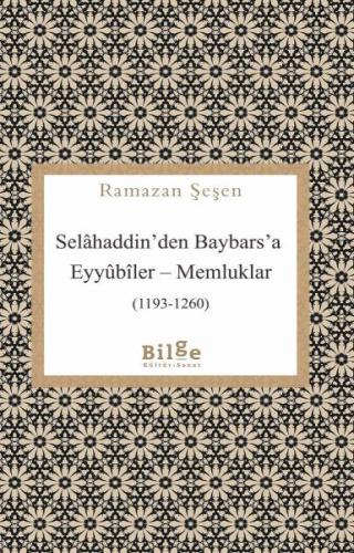 Selâhaddin’den Baybars’a Eyyûbîler – Memluklar Ramazan Şeşen