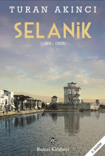 Selanik (1869 - 1923) Turan Akıncı
