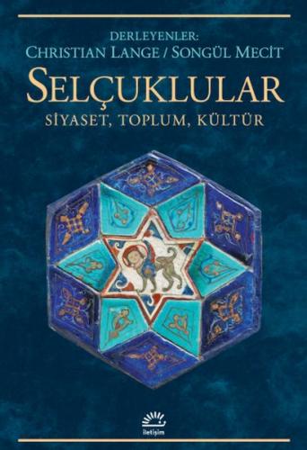 Selçuklular-Siyaset, Toplum, Kültür