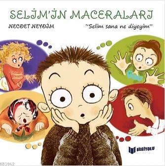 Selim Sana Ne Diyeyim - Selim'in Maceraları