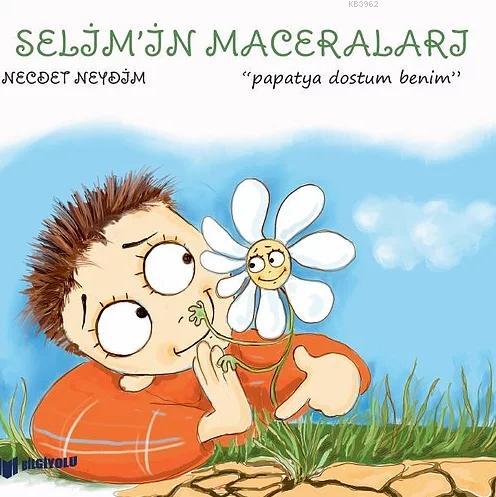 Selim'in Maceraları Papatya Dostum Benim''