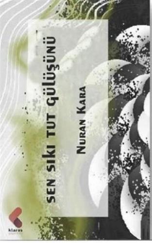 Sen Sıkı Tut Gülüşünü Nuran Kara