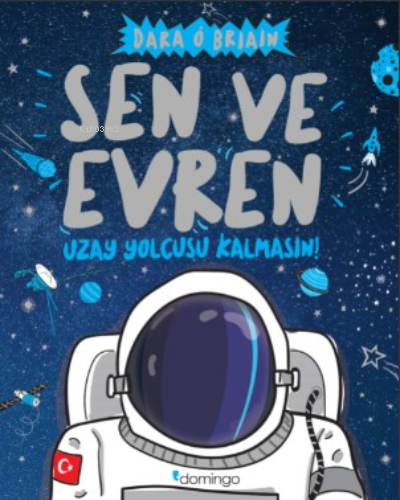 Sen Ve Evren;Uzay Yolcusu Kalmasın