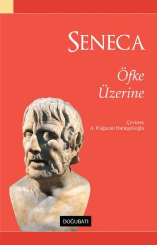Seneca - Öfke Üzerine Lucius Annaeus Seneca
