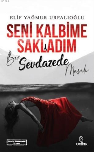 Seni Kalbime Sakladım; Bir Sevdazede Masalı