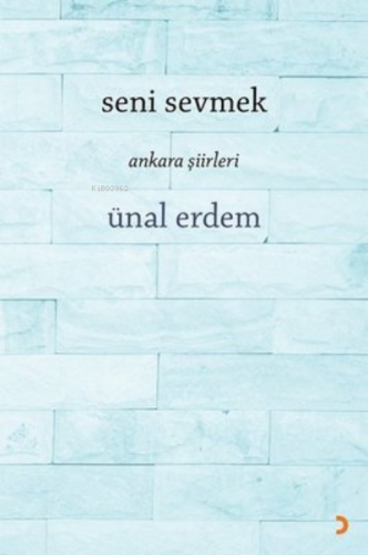 Seni Sevmek Ankara Şiirleri Ünal ERDEM