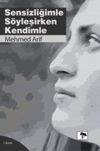 Sensizliğimle Söyleşirken Kendimle