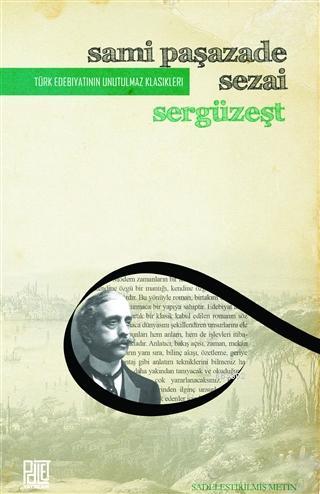 Sergüzeşt (Sadeleştirilmiş Metin) Sami Paşazade Sezaİ