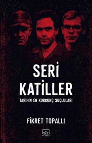 Seri Katiller: Tarihin En Korkunç Suçluları