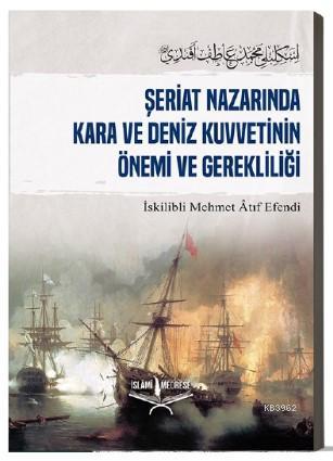 Şeriat Nazarında Kara Ve Deniz Kuvetinin Önemi ve Gerekliliği