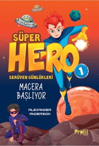 Serüven Günlükleri 1 - Süper Hero Macera Başlıyor Alexander Anderson