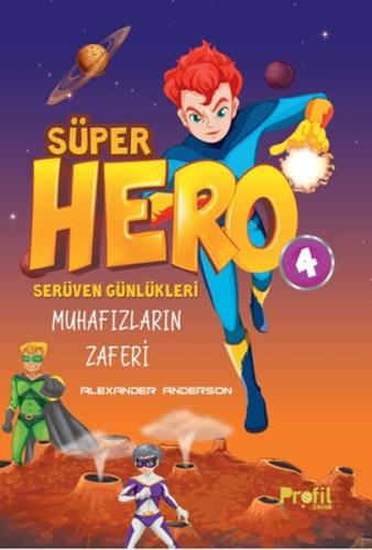 Serüven Günlükleri 4 - Süper Hero Muhafızların Zaferi Alexander Anders