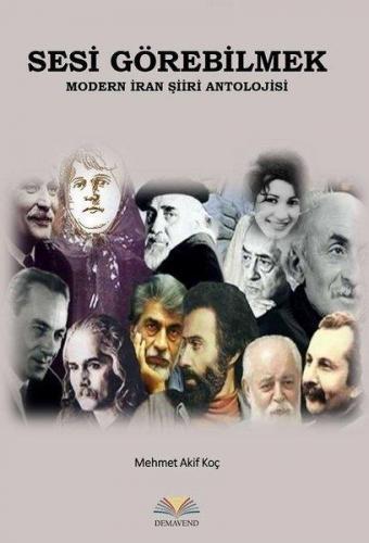 Sesi Görebilmek - Modern İran Şiiri Antolojisi Mehmet Akif Koç