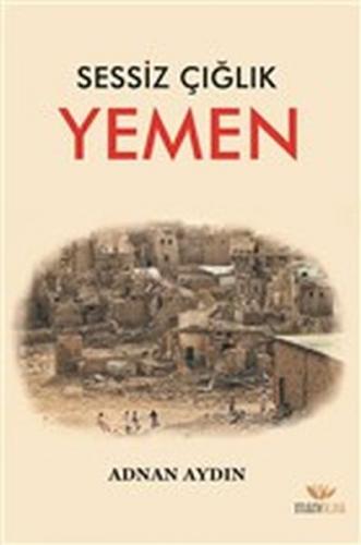 Sessiz Çığlık - Yemen Adnan Aydın