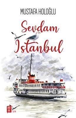 Sevdam İstanbul Mustafa Holoğlu