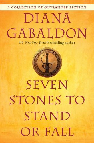 Seven Stones to Stand or Fall : A Collection of Outlander Fiction Dian