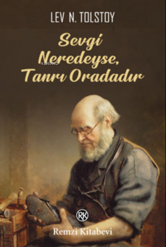 Sevgi Neredeyse Tanrı Oradadır Lev N. Tolstoy