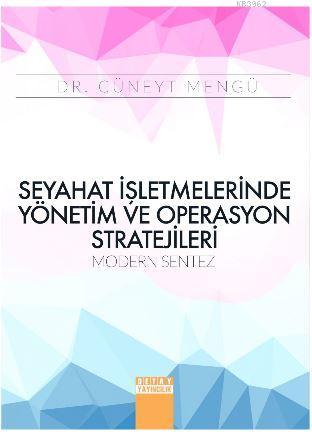 Seyahat İşletmelerinde Yönetim ve Operasyon Stratejileri Cüneyt Mengü