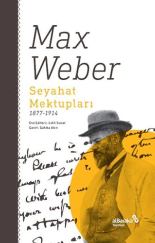 Seyahat Mektupları 1877-1914 Max Weber