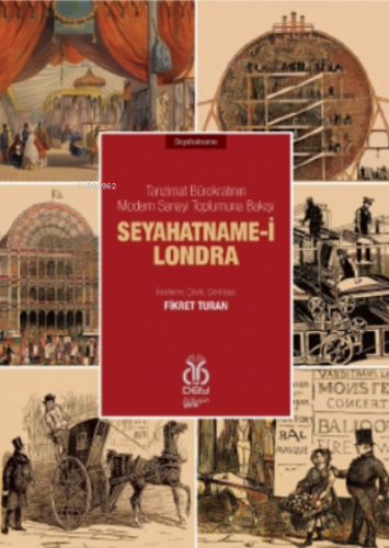 Seyahatname-i Londra;Tanzimat Bürokratının Modern Sanayi Toplumuna Bakışı