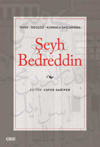 Şeyh Bedreddin;Tarih - İdeoloji - Kurmaca Bağlamında