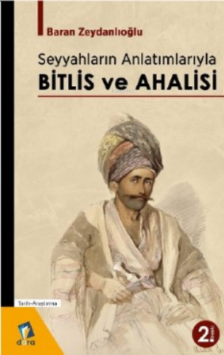 Seyyahların Anlatımlarıyla Bitlis Ve Ahalisi Baran Zeydanlıoğlu