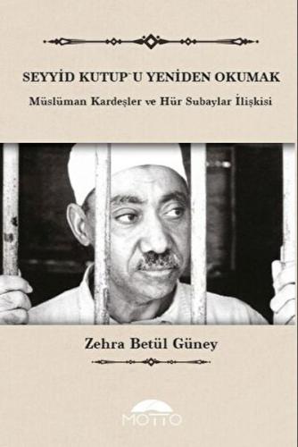 Seyyid Kutup'u Yeniden Okumak Zehra Betül Güney