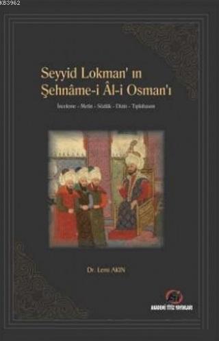Seyyid Lokman'ın Şehname-i Al-i Osman'ı Lemi Akın