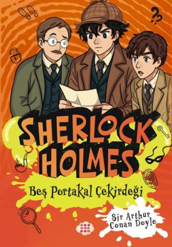 Sherlock Holmes - Beş Portakal Çiçeği Sir Arthur Conan Doyle