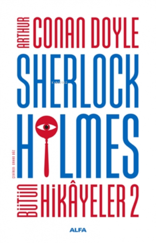 Sherlock Holmes - Bütün Hikayeler 2 ( Ciltli ) Sir Arthur Conan Doyle