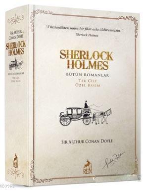 Sherlock Holmes Bütün Romanlar (Tek Cilt Özel Basım) Sir Arthur Conan 