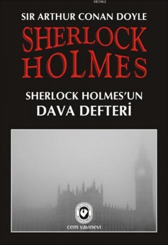 Sherlock Holmes - Sherlock Holmes'un Dava Defteri Sir Arthur Conan Doy