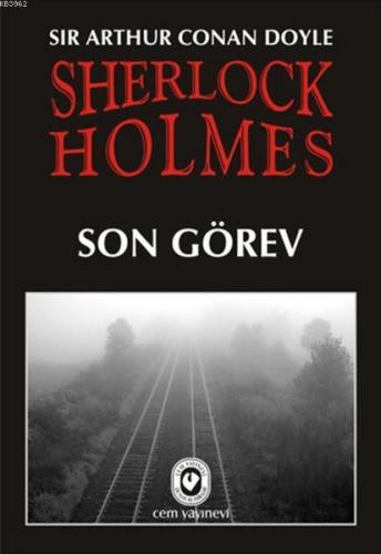 Sherlock Holmes - Son Görev Sir Arthur Conan Doyle