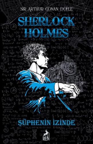 Sherlock Holmes Şüphenin İzinde (Ciltli) Sir Arthur Conan Doyle