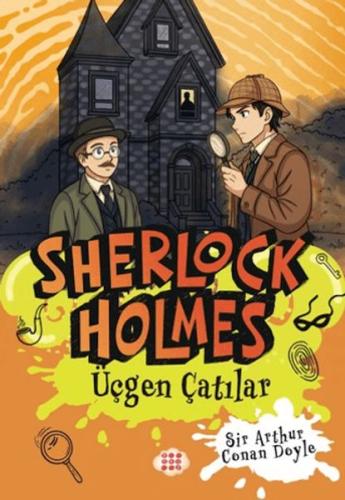 Sherlock Holmes - Üçgen Çatılar Sir Arthur Conan Doyle