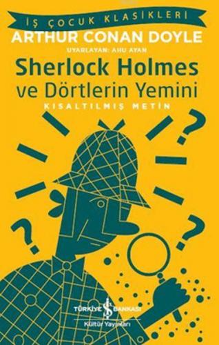 Sherlock Holmes ve Dörtlerin Yemini (Kısaltılmış Metin) Sir Arthur Con