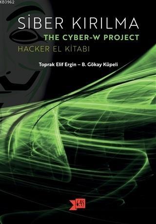 Siber Kırılma Hacker El Kitabı Toprak Elif Ergin