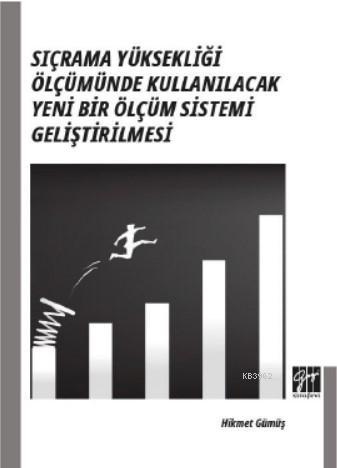 Sıçrama Yüksekliği Ölçümünde Kullanılacak Yeni Bir Ölçüm Sistemi Geliştirilmesi