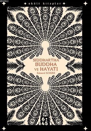 Siddhartha Buddha ve Hayatı Edouard Schure