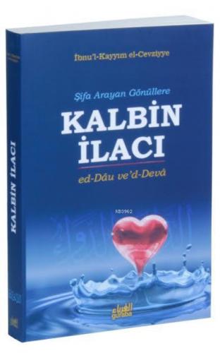 Şİfa Arayan Gönüllere Kalbin İlacı; ed-Dau ve'd-Deva