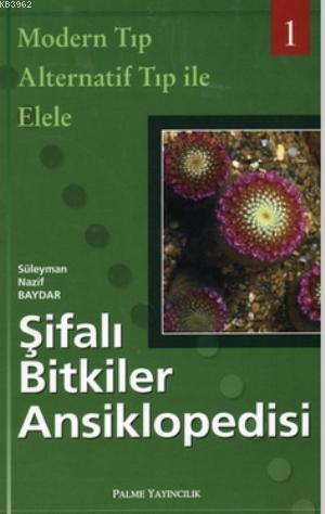 Şifalı Bitkiler Ansiklopedisi - 1 Süleyman Nazif Baydar