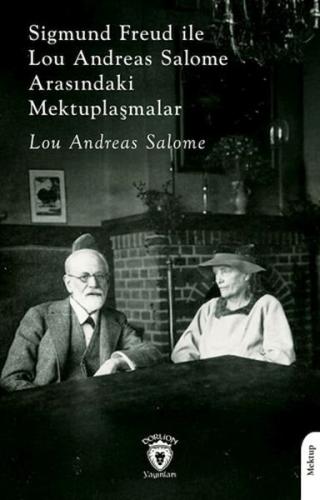 Sigmund Freud ile Lou Andreas Salome Arasındaki Mektuplaşmalar 