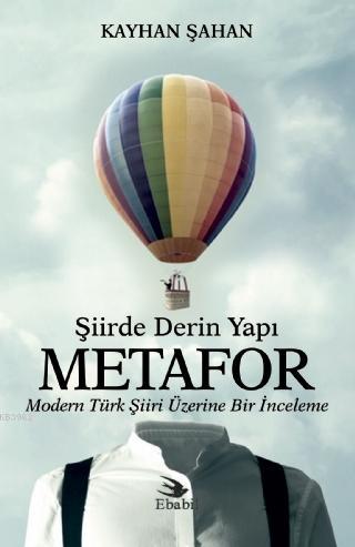 Şiirde Derin Yapı Metafor Modern Türk Şiiri Üzerine Bir İnceleme Kayha