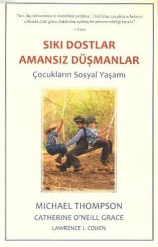 Sıkı Dostlar Amansız Düşmanlar; Çocukların Sosyal Yaşamı