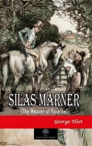 Silas Marner The Weaver of Raveloe George Eliot